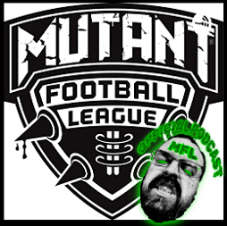 Home of the Official Mutant Football League Podcast!!